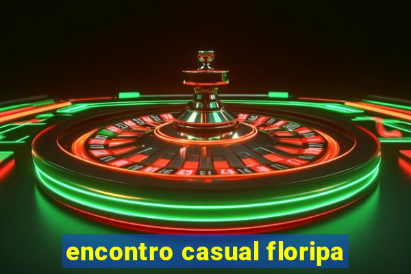 encontro casual floripa
